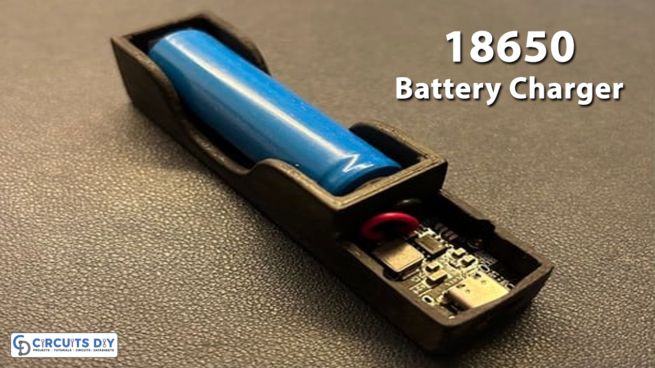 18650 Battery Charger with 3D Printed Case