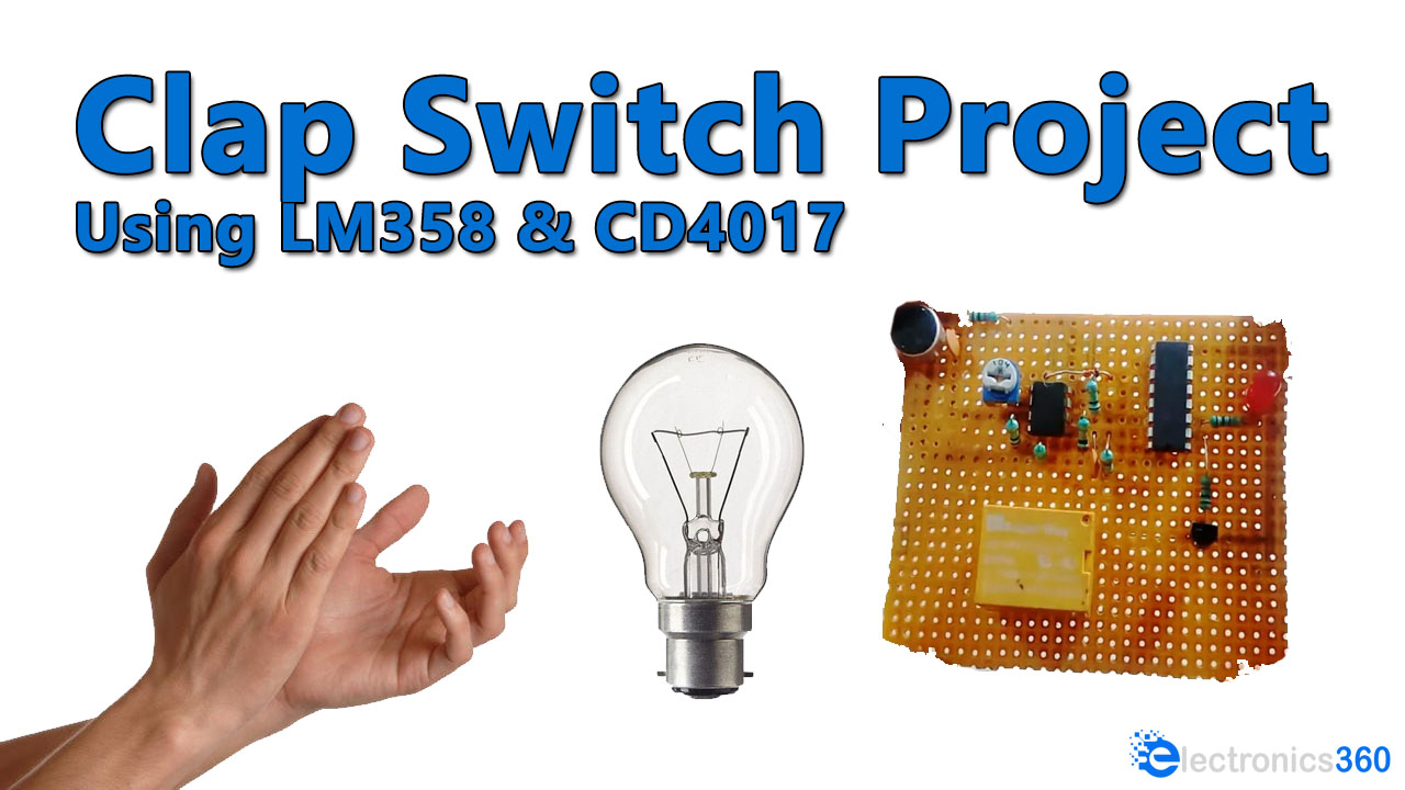 Clap Switch Circuit Project Using LM358 And CD4017 IC | DIY Project