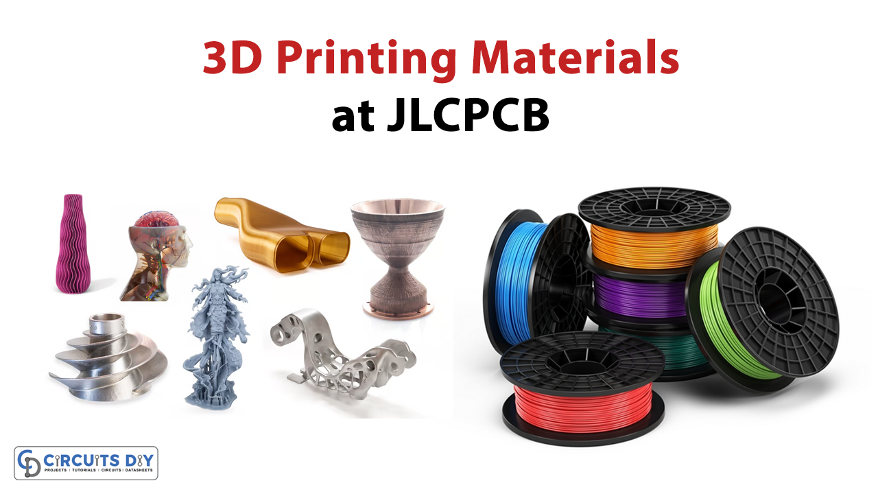 Exploring Cutting-Edge 3D Printing Materials at JLCPCB