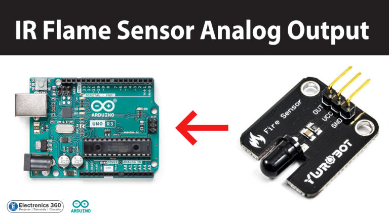 Interfacing IR Flame Sensor with Arduino - Electronics 360